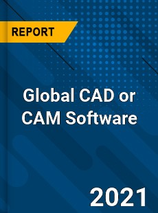 Global CAD or CAM Software Market