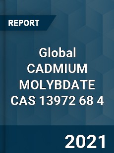 Global CADMIUM MOLYBDATE CAS 13972 68 4 Industry