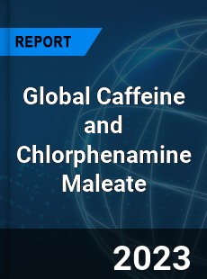 Global Caffeine and Chlorphenamine Maleate Industry