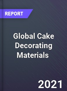 Global Cake Decorating Materials Market