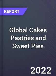 Global Cakes Pastries and Sweet Pies Market