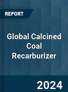 Global Calcined Coal Recarburizer Industry