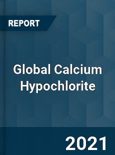 Global Calcium Hypochlorite Market