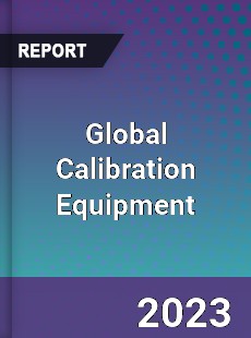 Global Calibration Equipment Market