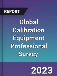 Global Calibration Equipment Professional Survey Report