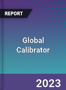 Global Calibrator Market