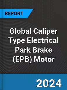 Global Caliper Type Electrical Park Brake Motor Industry