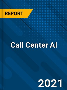 Global Call Center AI Market