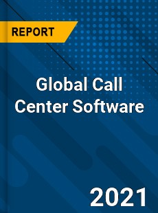 Global Call Center Software Market