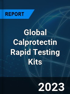 Global Calprotectin Rapid Testing Kits Industry