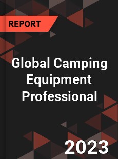 Global Camping Equipment Professional Market