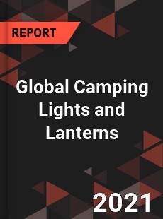 Global Camping Lights and Lanterns Market