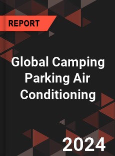 Global Camping Parking Air Conditioning Industry