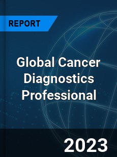 Global Cancer Diagnostics Professional Market