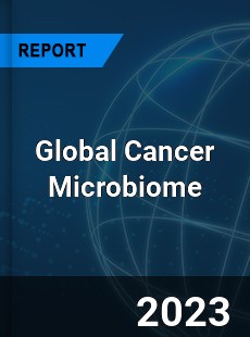 Global Cancer Microbiome Industry