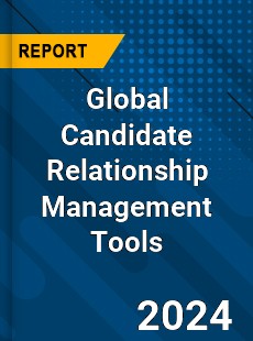 Global Candidate Relationship Management Tools Industry