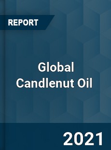 Global Candlenut Oil Market