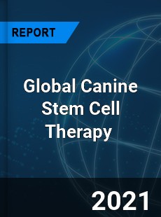 Global Canine Stem Cell Therapy Market