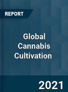 Global Cannabis Cultivation Market