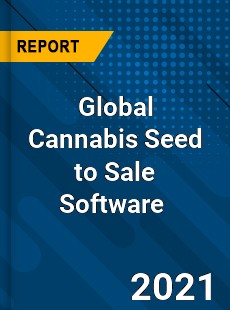 Global Cannabis Seed to Sale Software Market