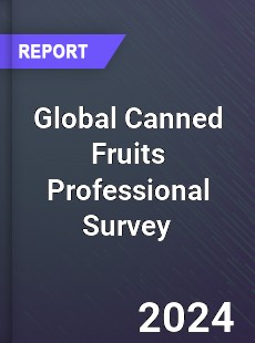 Global Canned Fruits Professional Survey Report