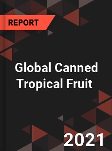 Global Canned Tropical Fruit Market