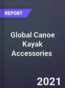 Global Canoe Kayak Accessories Market