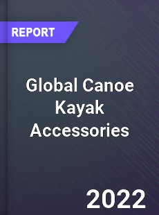 Global Canoe Kayak Accessories Market