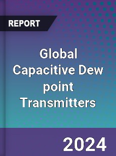 Global Capacitive Dew point Transmitters Industry