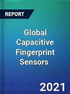 Global Capacitive Fingerprint Sensors Market