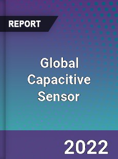 Global Capacitive Sensor Market