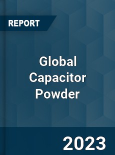 Global Capacitor Powder Industry