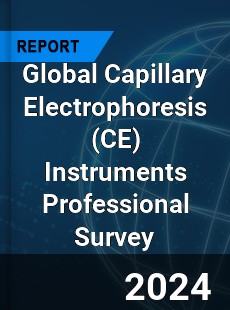 Global Capillary Electrophoresis Instruments Professional Survey Report