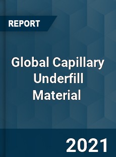 Global Capillary Underfill Material Market