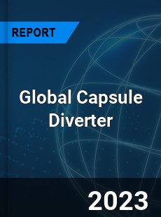 Global Capsule Diverter Industry