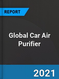 Global Car Air Purifier Industry