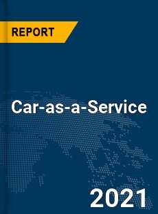 Global Car as a Service Market