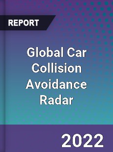 Global Car Collision Avoidance Radar Market