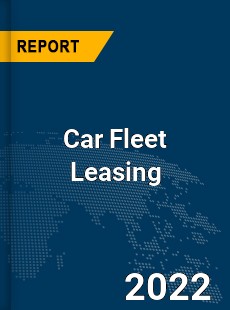 Global Car Fleet Leasing Market