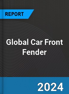 Global Car Front Fender Industry