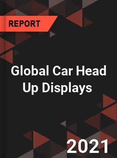 Global Car Head Up Displays Market