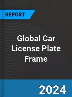 Global Car License Plate Frame Industry