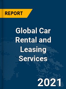 Global Car Rental and Leasing Services Market