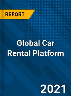 Global Car Rental Platform Market