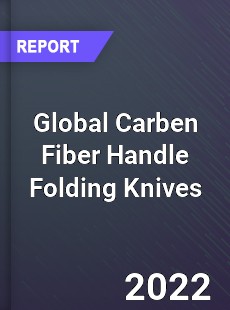 Global Carben Fiber Handle Folding Knives Market