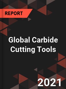 Global Carbide Cutting Tools Market