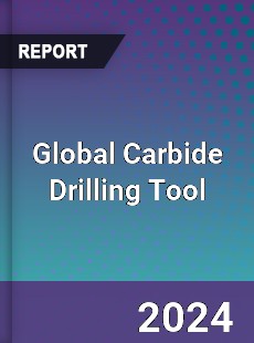 Global Carbide Drilling Tool Industry