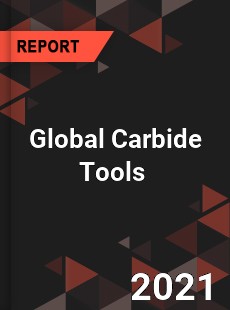 Global Carbide Tools Market