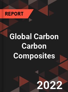 Global Carbon Carbon Composites Market