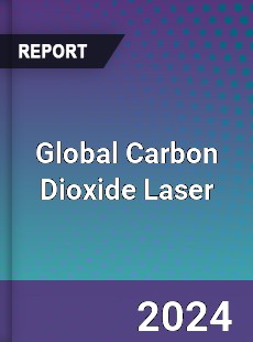 Global Carbon Dioxide Laser Market